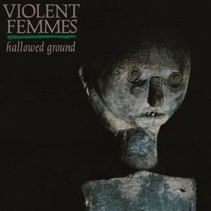VIOLENT FEMMES | HALLOWED GROUND (VINYL)