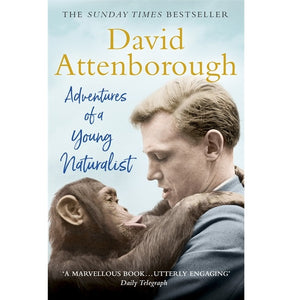 ATTENBOROUGH DAVID | ADVENTURES OF A YOUNG NATURALIST