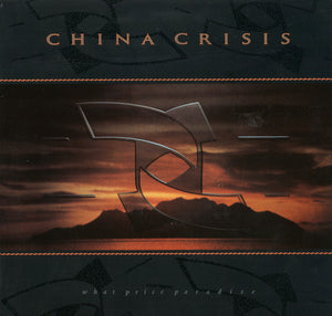 CHINA CRISIS | WHAT PRICE PARADISE - NZ