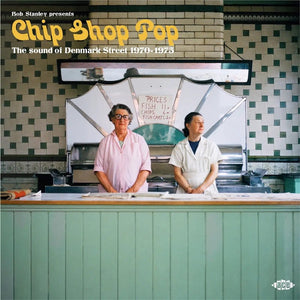 VARIOUS | BOB STANLEY PRESENTS CHIP SHOP POP - THE SOUND OF DENMARK STREET 1970 - 1975 (2LP SET) (VNYL)