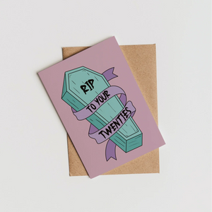 RIP TO YOUR TWENTIES BIRTHDAY CARD