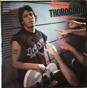 GEORGE THOROGOOD AND THE DESTROYERS | BORN TO BE BAD - US
