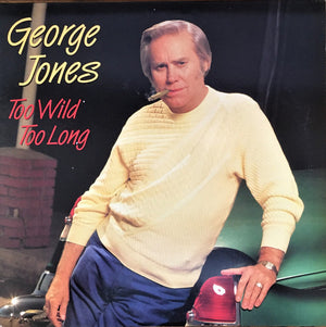 GEORGE JONES | TOO WILD TOO LONG - WITH SHRINK AND HYPE STICKER