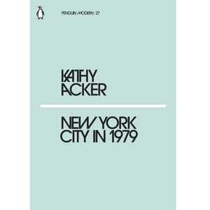 ACKER KATHY | NEW YORK CITY IN 1979