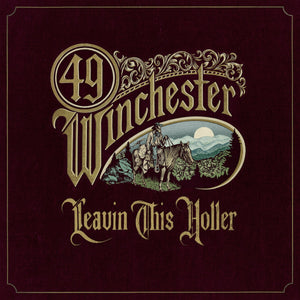 49 WINCHESTER | LEAVIN' THIS HOLLER (AUTOGRAPHED GOLD EDITION) (VINYL)
