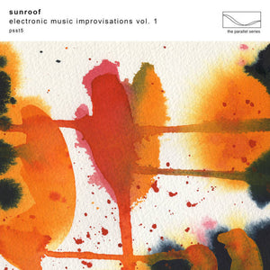 SUNROOF | ELECTRONIC MUSIC IMPROVISATIONS VOL 1 (VINYL)