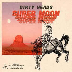 DIRTY HEADS | SUPER MOON (DIGI)