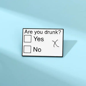 ARE YOU DRUNK TICK BOX ENAMEL BADGE PIN LARGE