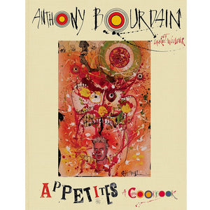 ANTHONY BOURDAIN | APPETITES