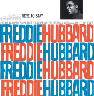 FREDDIE HUBBARD | HERE TO STAY (BLUE NOTE CLASSIC VINYL SERIES) (VINYL)