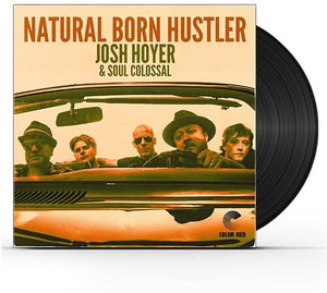 JOSH HOYER / SOUL COLOSSAL | NATURAL BORN HUSTLER (VINYL)