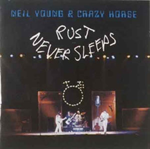 NEIL YOUNG | RUST NEVER SLEEPS