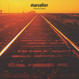STARSAILOR | LOVE IS HERE (20TH ANNIVERSARY ORANGE EDITION) (VINYL)