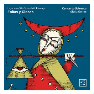 CONCERTO SCIROCCO | Folias Y Glosas: Legacies of the Spanish Golden Age