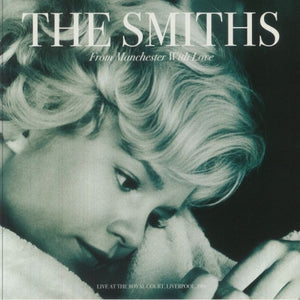 SMITHS | FROM MANCHESTER WITH LOVE - ROYAL COURT THEATRE, LIVERPOOL, 8 FEBRUARY 1986 (VINYL)