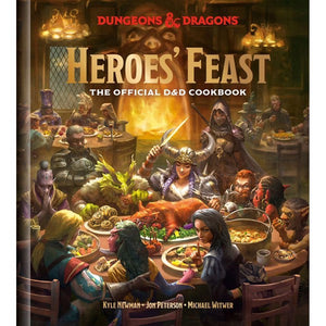 KYLE NEWMAN | HEROES FEAST DUNGEONS & DRAGONS THE OFFICIAL D&D COOKBOOK