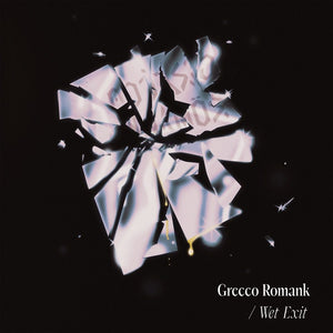 GRECCO ROMANK | WET EXIT (VINYL)