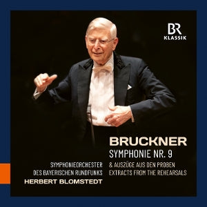 BAVARIAN RADIO SYMPHONY ORCHESTRA | Anton Bruckner: Symphonie Nr. 9 & Extracts From the Rehearsals