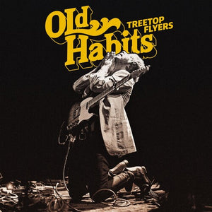 TREETOP FLYERS | OLD HABITS (VINYL)