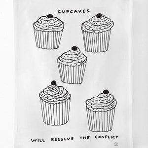 CUPCAKES WILL RESOLVE THE CONFLICT DAVID SHRIGLEY TEA TOWEL