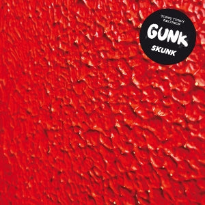 GUNK | Skunk