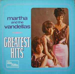 MARTHA AND THE VANDELLAS | GREATEST HITS