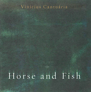 VINICIUS CANTUARIA | HORSE AND FISH