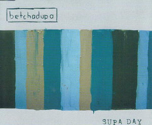 BETCHADUPA | SUPA DAY CD5