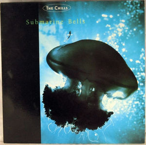 CHILLS | SUBMARINE BELLS - 1990 ISSUE