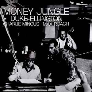 DUKE ELLINGTON / CHARLIE MINGUS / MAX ROACH | MONEY JUNGLE - BLUE NOTE TONE POET SERIES - 180 GRAM