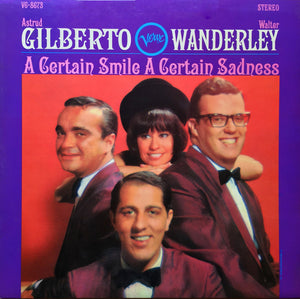 ASTRUD GILBERTO / WALTER WANDERLEY | CERTAIN SMILE A CERTAIN SADNESS