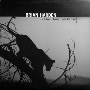 BRIAN HARDEN | INSTINCTIVE STATE OF - 2LP