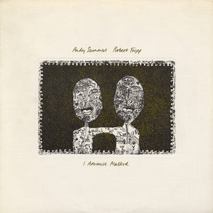 ANDY SUMMERS / ROBERT FRIPP | I ADVANCE MASKED - US