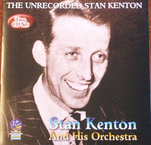 STAN KENTON | UNRECORDED STAN KENTON (2CD)