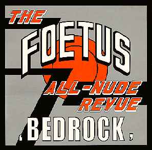 FOETUS ALL NUDE REVUE | BEDROCK EP