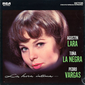 AGUSTIN LARA / TOÑA LA NEGRA / PEDRO VARGAS | LA HORA INTIMA