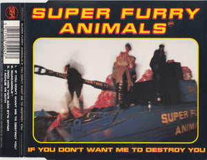 SUPER FURRY ANIMALS | IF YOU DONT WANT ME TO DESTROY YOU CD5