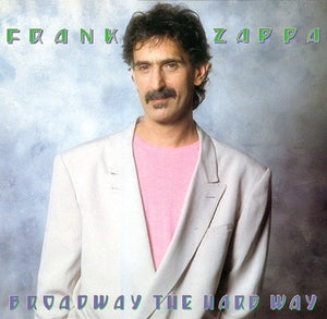 FRANK ZAPPA | BROADWAY THE HARDWAY