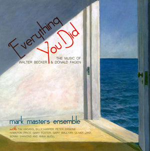 STEELY DAN / MARK MASTERS | EVERYTHING YOU DID MUSIC OF BECKER AND FAGEN