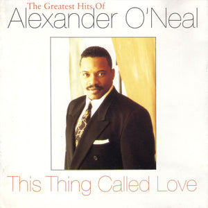 ALEXANDER ONEAL | THIS THING CALLED LOVE GREATEST HITS