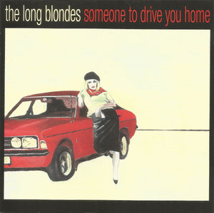 LONG BLONDES | SOMEONE TO DRIVE YOU HOME