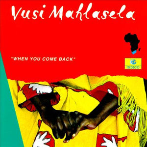VUSI MAHLASELA | WHEN YOU COME BACK