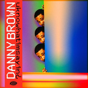 DANNY BROWN | UKNOWHATIMSAYIN - CW OBI