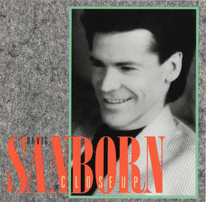 DAVID SANBORN | CLOSE UP