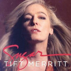 TIFT MERRITT | SUGAR (GREEN EDITION) (VINYL)