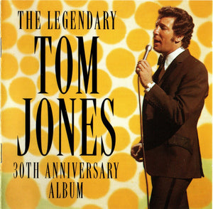 TOM JONES | LEGENDARY 30TH ANNIVERSARY ALBUM