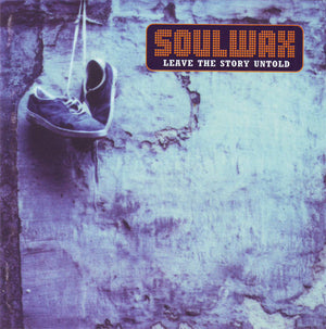 SOULWAX | LEAVE THE STORY UNTOLD
