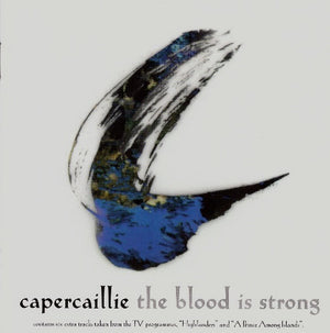 CAPERCAILLIE | BLOOD IS STRONG