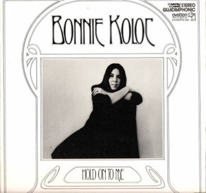 BONNIE KOLOC | HOLD ON TO ME - QUADRAPHONIC - WRITING ON COVER AND LABEL