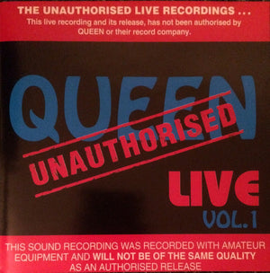 QUEEN | UNAUTHORISED LIVE VOL 1